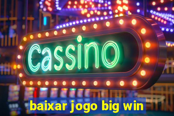 baixar jogo big win